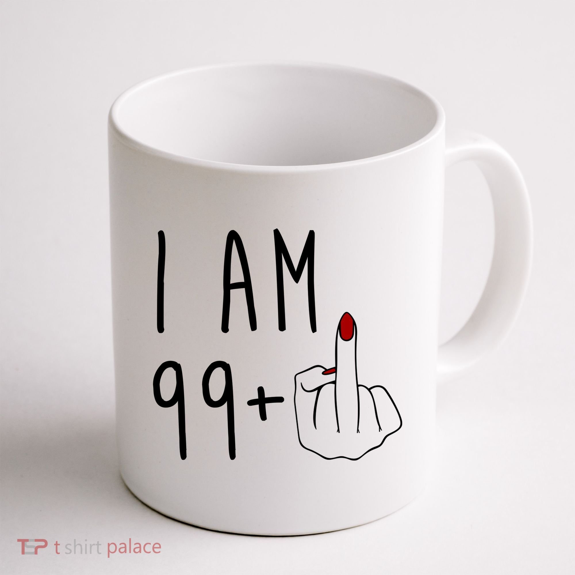 I Am 99 Plus Middle Finger Funny 100th Birthday Coffee Mug