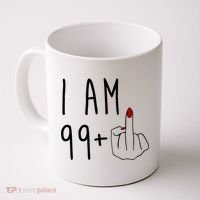 I Am 99 Plus Middle Finger Funny 100th Birthday Coffee Mug thumb 0