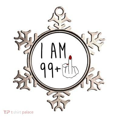 I Am 99 Plus Middle Finger Funny 100th Birthday Ornament