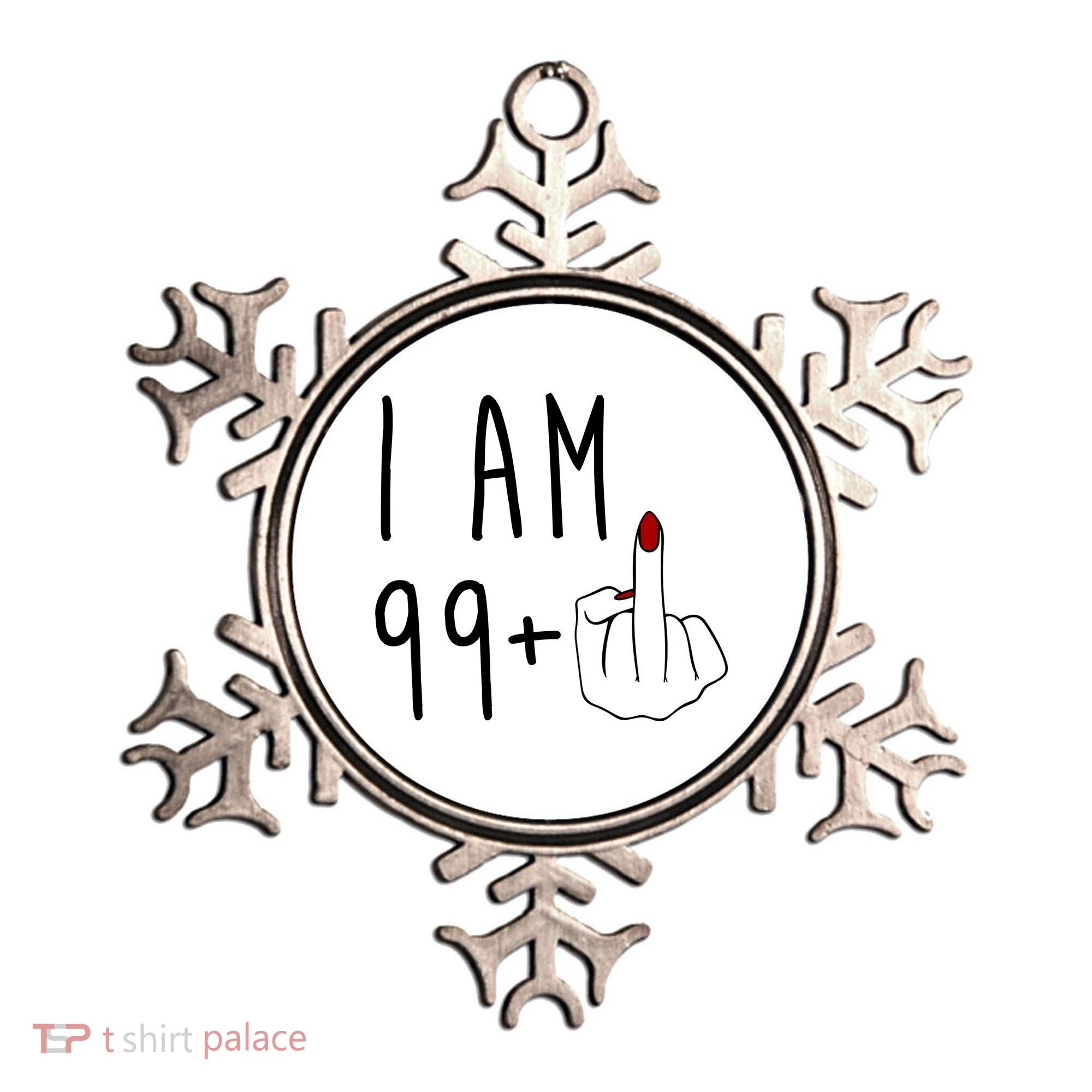 I Am 99 Plus Middle Finger Funny 100th Birthday Ornament