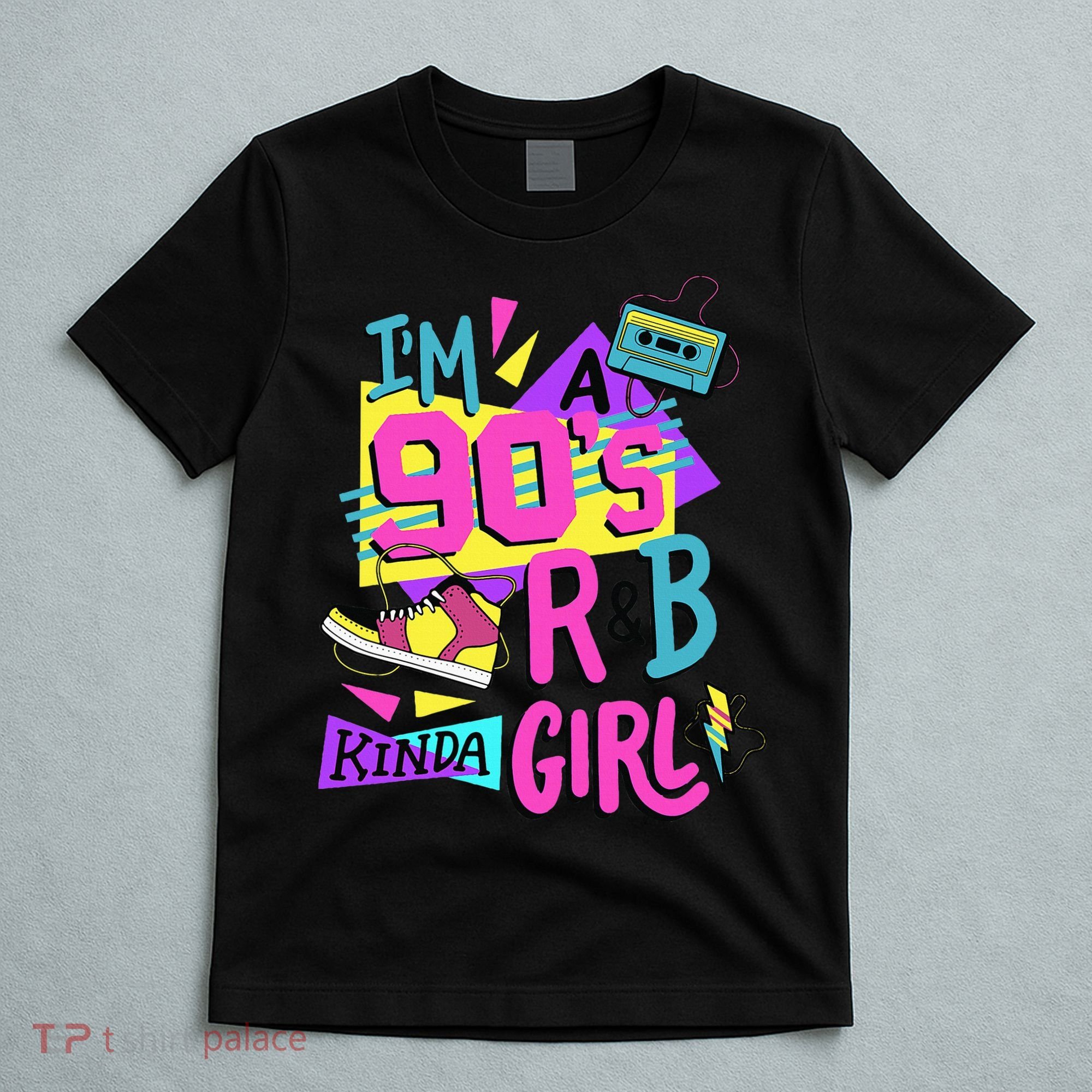 IM A 90S R&B Kinda Girl T-Shirt