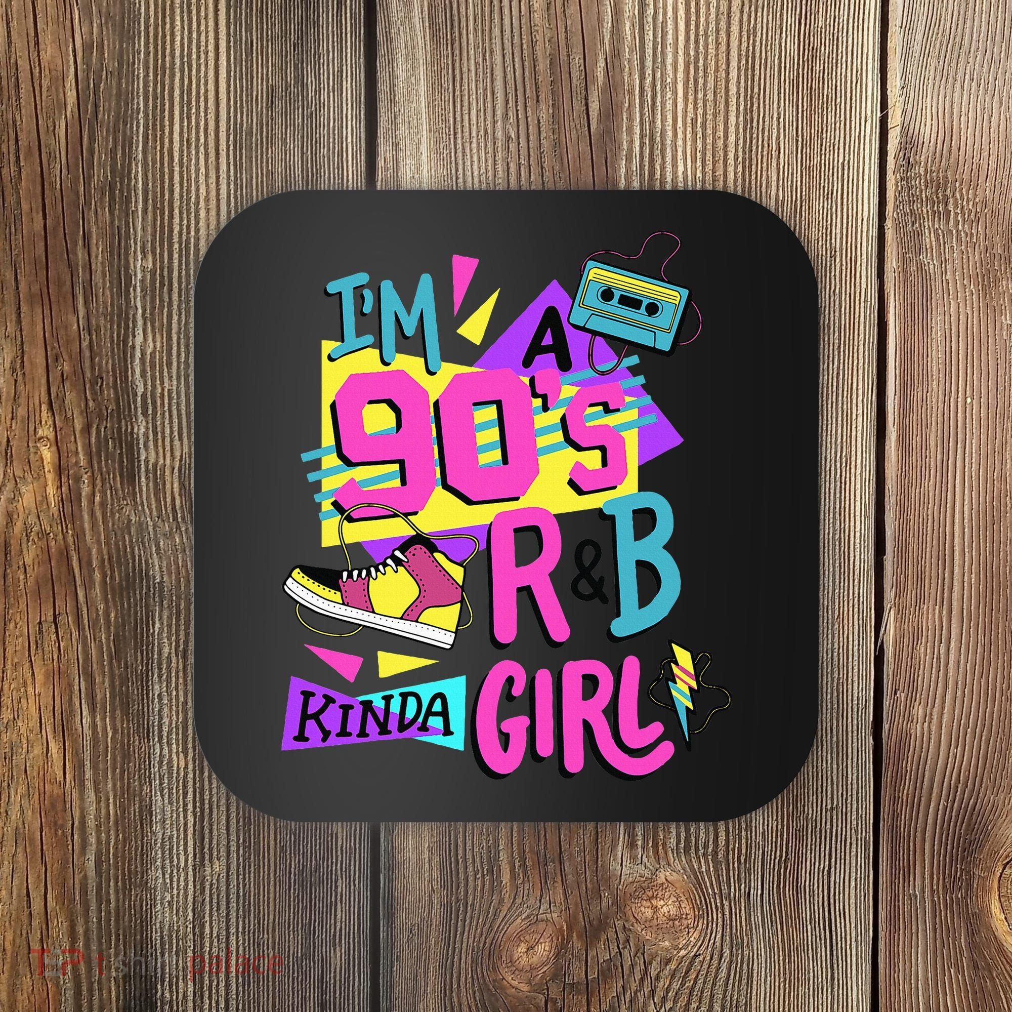 IM A 90S R&B Kinda Girl Coaster