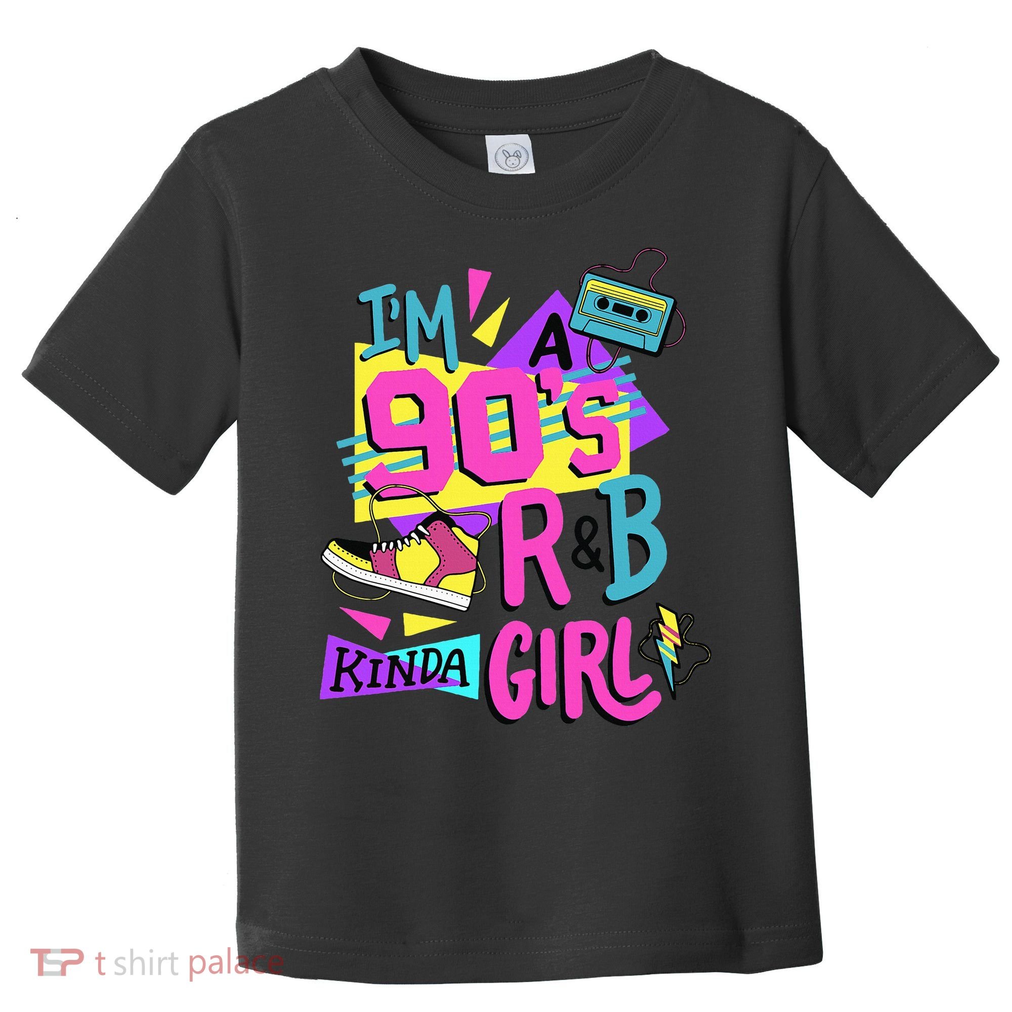 IM A 90S R&B Kinda Girl Toddler T-Shirt