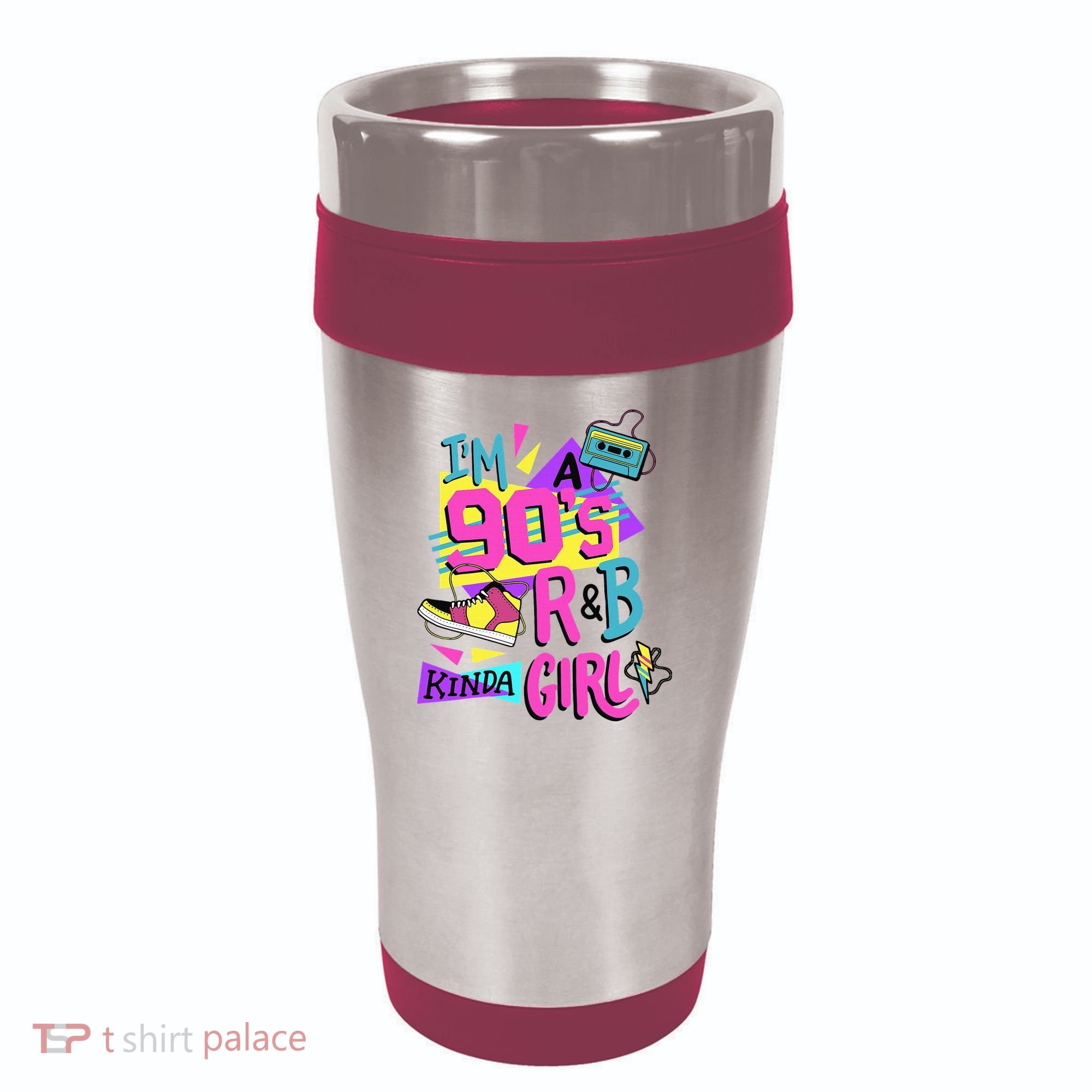 IM A 90S R&B Kinda Girl 16oz Travel Tumbler