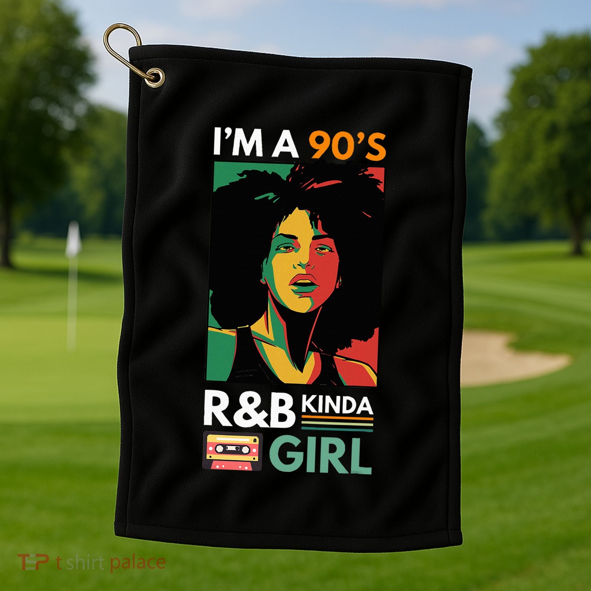 IM A 90S R&B Kinda Girl Golf Towel
