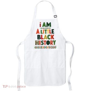 I Am A Little Black History Pride Apron
