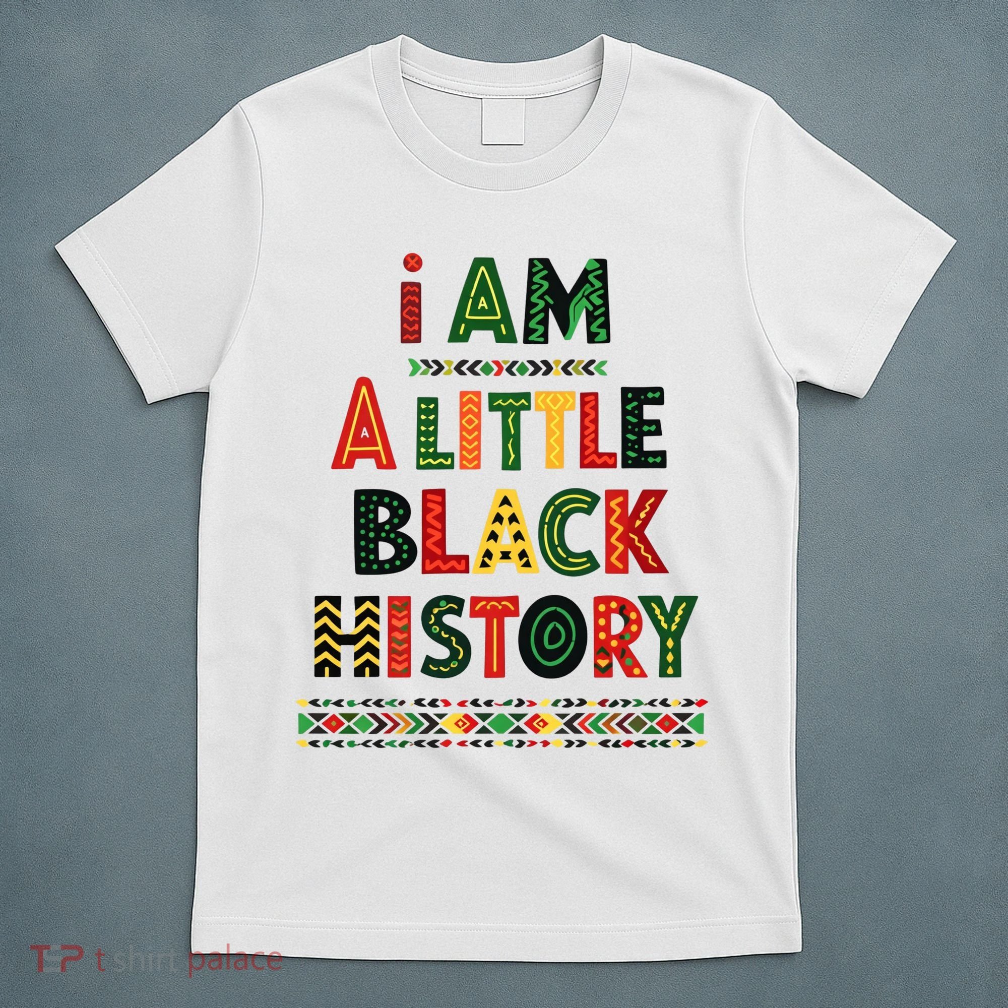 I Am A Little Black History Pride T-Shirt