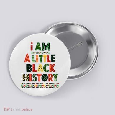 I Am A Little Black History Pride Button