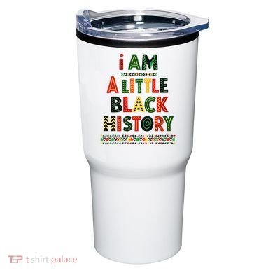 I Am A Little Black History Pride Tumbler