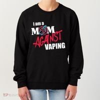 I Am A Mom Against Vaping Non Smoker Anti Vape Supporter Women's Sweatshirt thumb 0