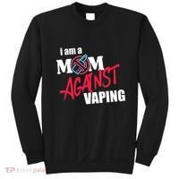 I Am A Mom Against Vaping Non Smoker Anti Vape Supporter Sweatshirt thumb 0