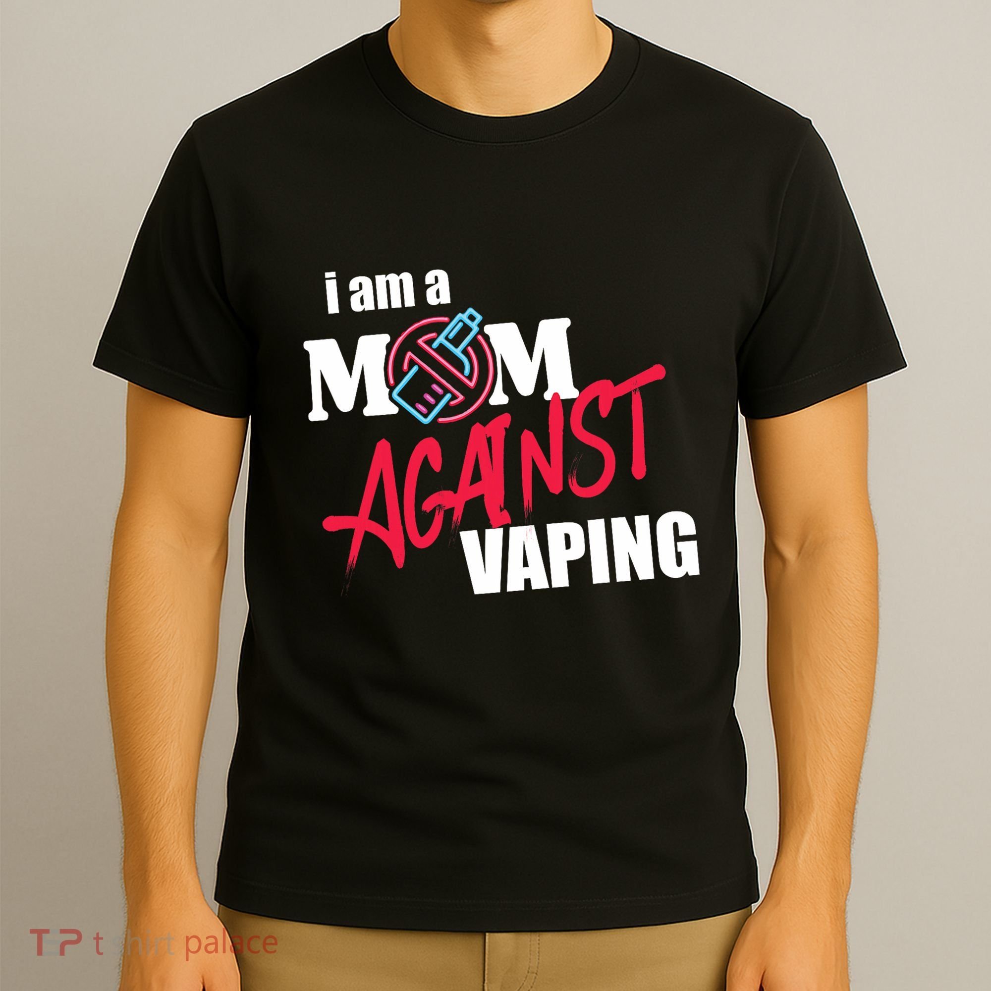 I Am A Mom Against Vaping Non Smoker Anti Vape Supporter T-Shirt