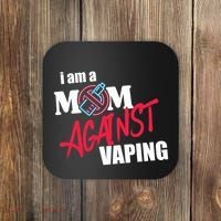 I Am A Mom Against Vaping Non Smoker Anti Vape Supporter Coaster thumb 0