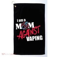 I Am A Mom Against Vaping Non Smoker Anti Vape Supporter Golf Towel thumb 0