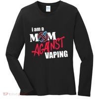 I Am A Mom Against Vaping Non Smoker Anti Vape Supporter Women's Long Sleeve Shirt thumb 0