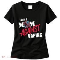 I Am A Mom Against Vaping Non Smoker Anti Vape Supporter Women's T-Shirt thumb 0