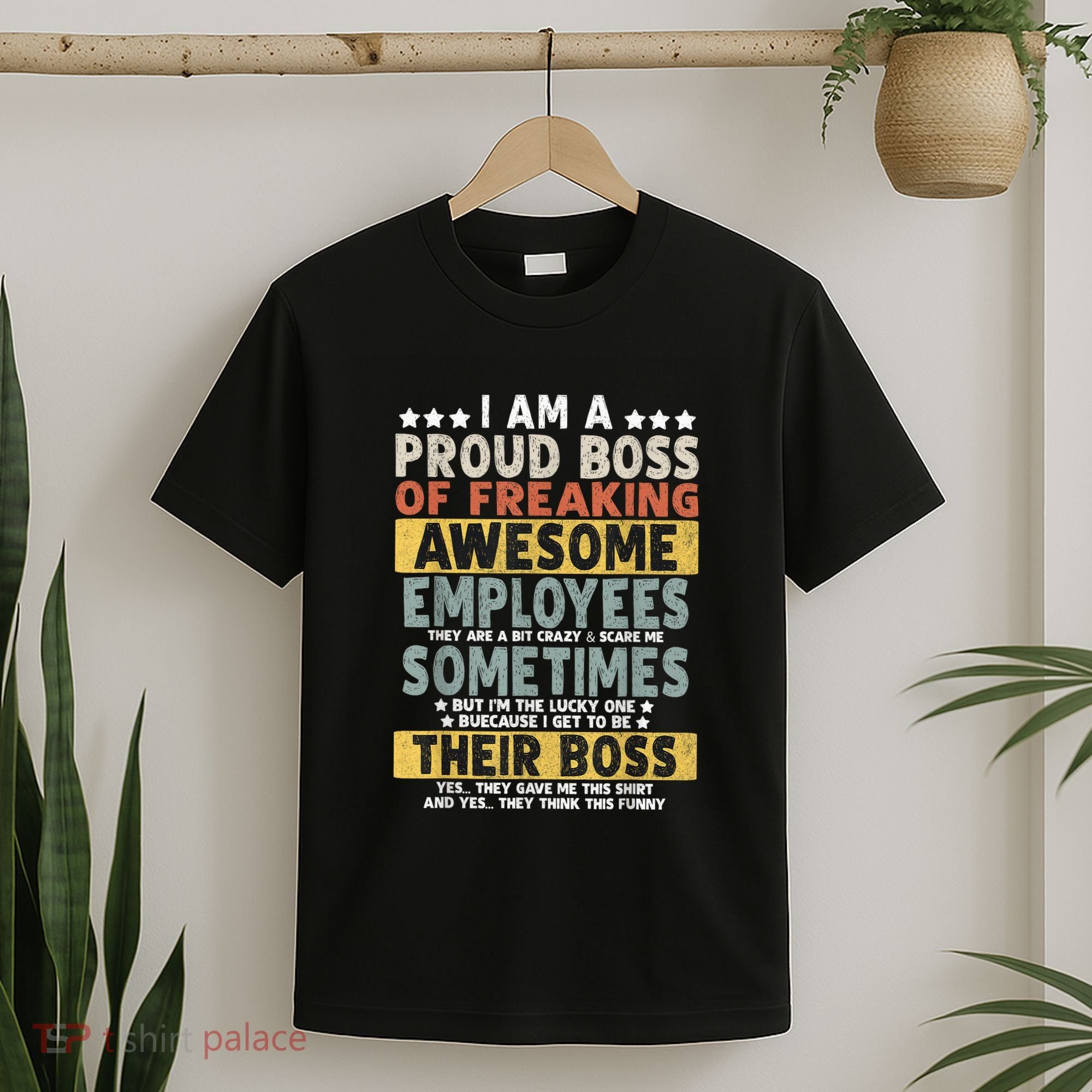I Am A Proud Boss Of Freaking Awesome Employees Funny Boss T-Shirt