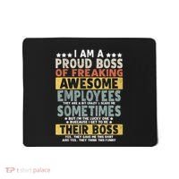 I Am A Proud Boss Of Freaking Awesome Employees Funny Boss Mousepad thumb 0
