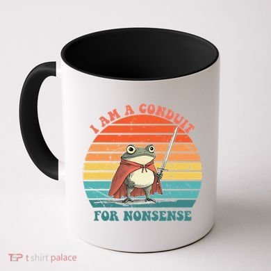 I Am A Conduit For Nonsense Design Gift Coffee Mug