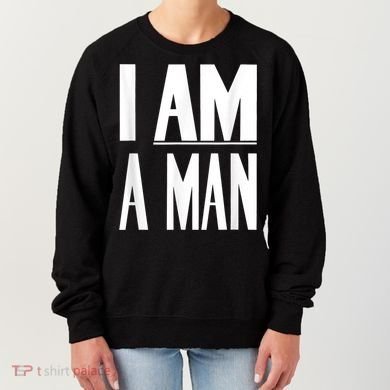 I Am A Man Civil Rights Women's Sweatshirt