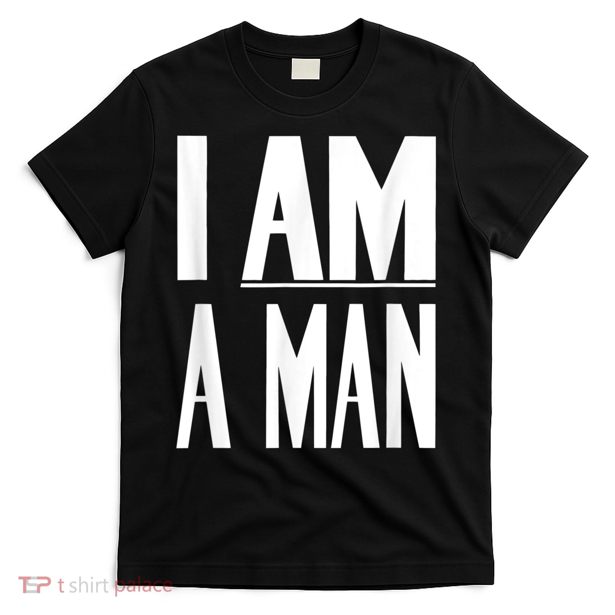 I Am A Man Civil Rights T-Shirt