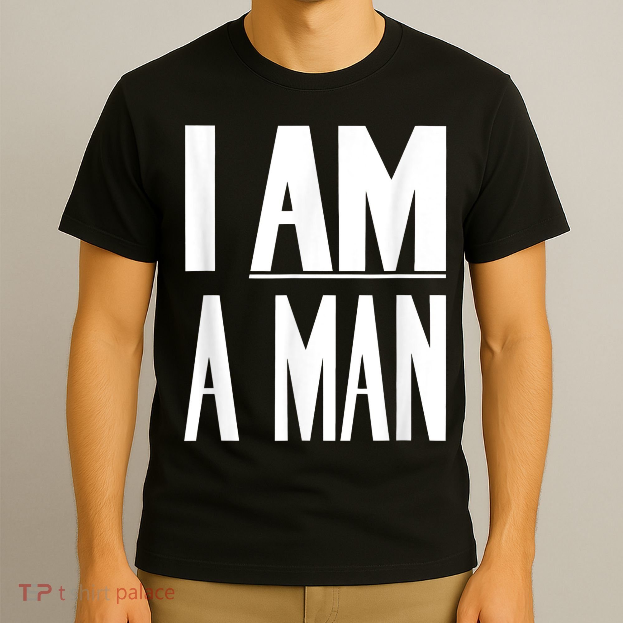 I Am A Man Civil Rights T-Shirt