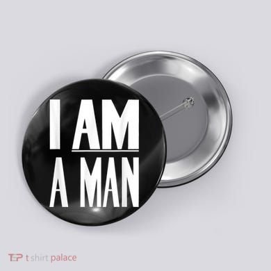 I Am A Man Civil Rights Button