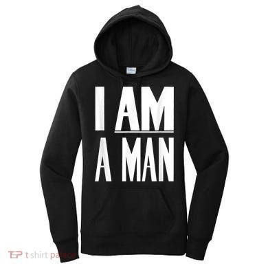 I Am A Man Civil Rights Women's Hoodie