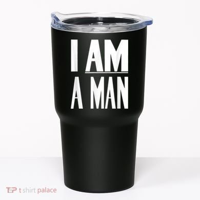 I Am A Man Civil Rights Tumbler