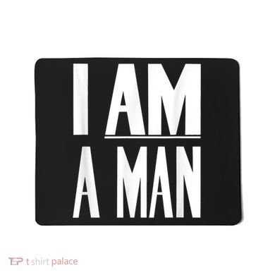 I Am A Man Civil Rights Mousepad