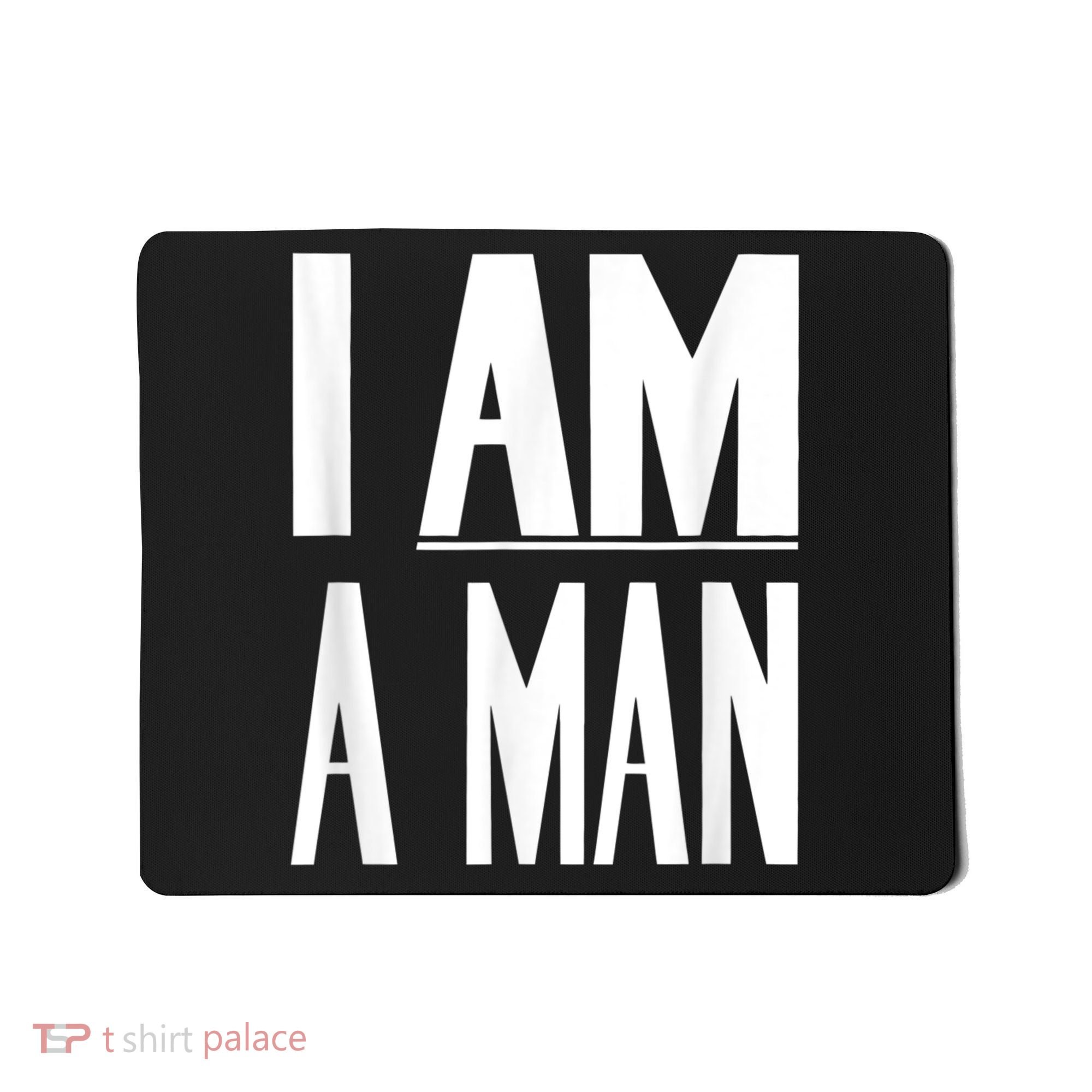 I Am A Man Civil Rights Mousepad