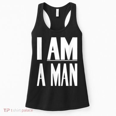 I Am A Man Civil Rights Women's Tank Top
