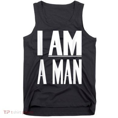 I Am A Man Civil Rights Tank Top