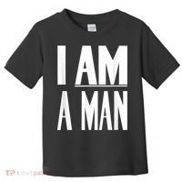 I Am A Man Civil Rights Toddler T-Shirt thumb 0
