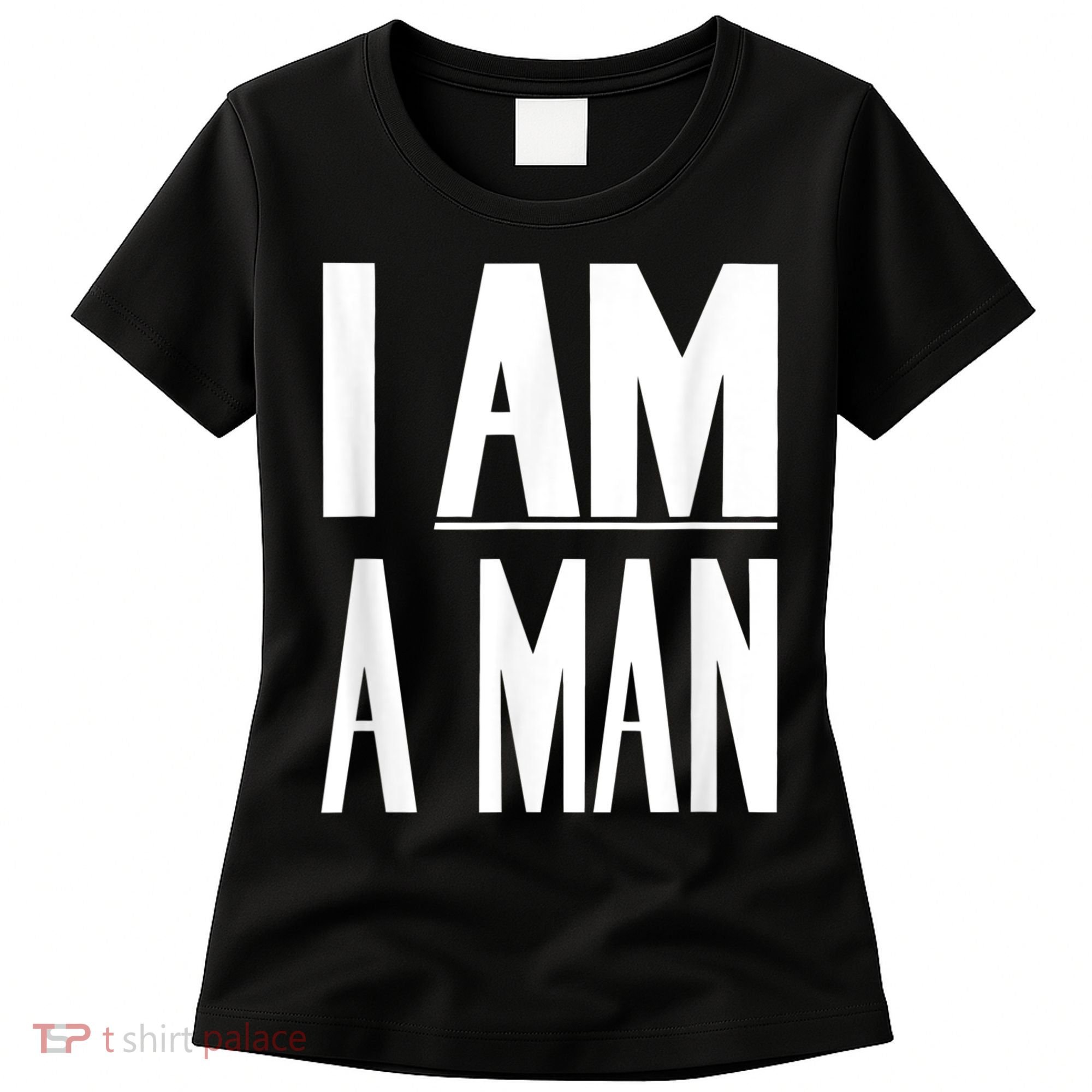 I Am A Man Civil Rights Women's T-Shirt