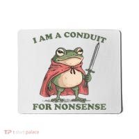 I Am A Conduit For Nonsense Funny Frog Mousepad thumb 0