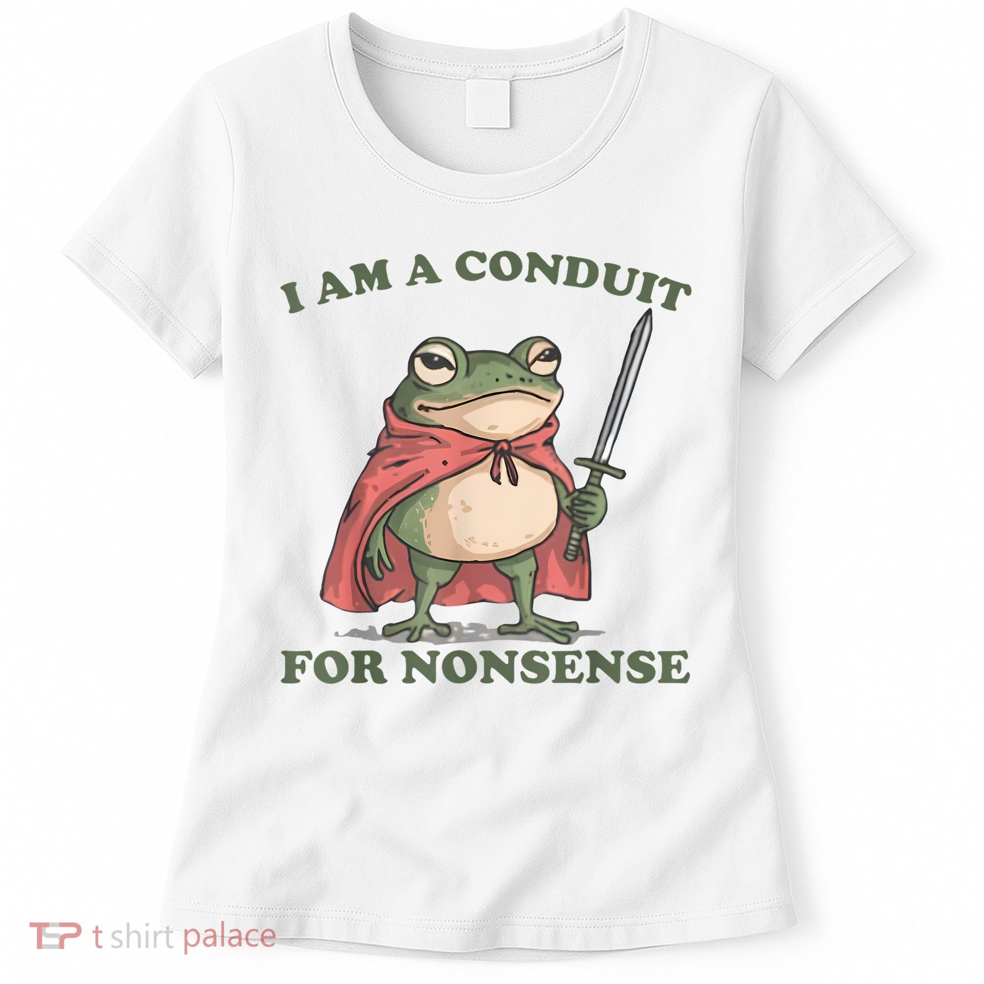 I Am A Conduit For Nonsense Funny Frog Women's T-Shirt