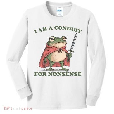I Am A Conduit For Nonsense Funny Frog Kids Long Sleeve Shirt