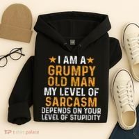 I Am A Grumpy Old Man My Level Of Sarcasm Depends On Your Hoodie thumb 4