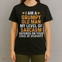I Am A Grumpy Old Man My Level Of Sarcasm Depends On Your T-Shirt thumb 4