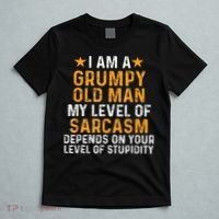 I Am A Grumpy Old Man My Level Of Sarcasm Depends On Your T-Shirt thumb 5