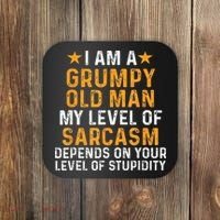 I Am A Grumpy Old Man My Level Of Sarcasm Depends On Your Coaster thumb 0