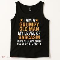 I Am A Grumpy Old Man My Level Of Sarcasm Depends On Your Tank Top thumb 2
