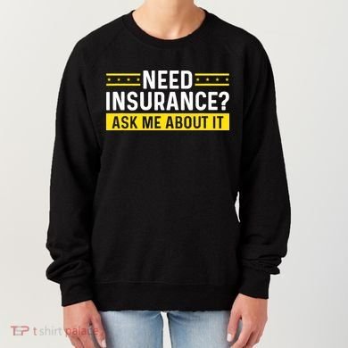 Insurance Agent Ask Me About It Need Insurance Broker Women's Sweatshirt