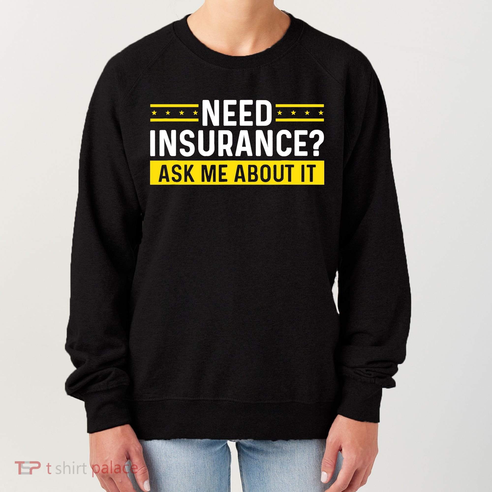 Insurance Agent Ask Me About It Need Insurance Broker Women's Sweatshirt