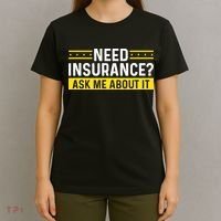 Insurance Agent Ask Me About It Need Insurance Broker T-Shirt thumb 4
