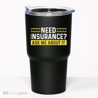 Insurance Agent Ask Me About It Need Insurance Broker Tumbler thumb 0