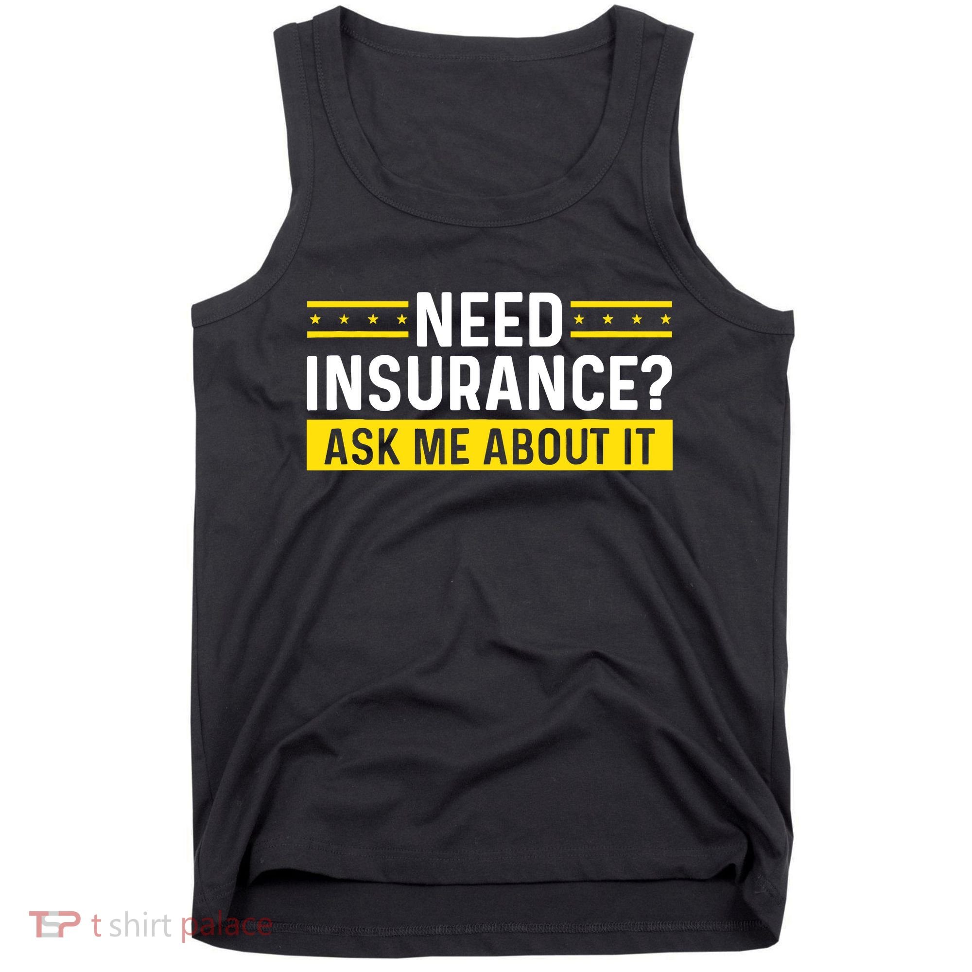 Insurance Agent Ask Me About It Need Insurance Broker Tank Top