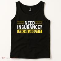 Insurance Agent Ask Me About It Need Insurance Broker Tank Top thumb 2