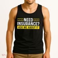 Insurance Agent Ask Me About It Need Insurance Broker Tank Top thumb 3